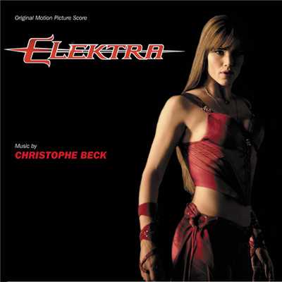 アルバム/Elektra (Original Motion Picture Score)/クリストフ・ベック