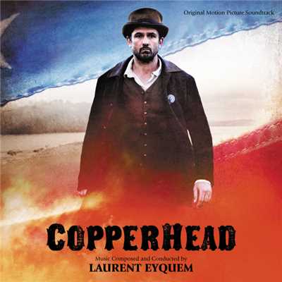 Copperhead (Original Motion Picture Soundtrack)/Laurent Eyquem