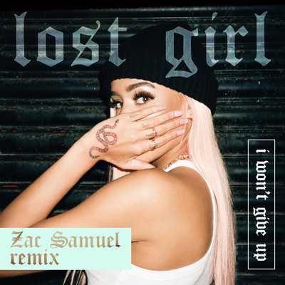 I Won't Give Up (Zac Samuel Remix)/Lost Girl