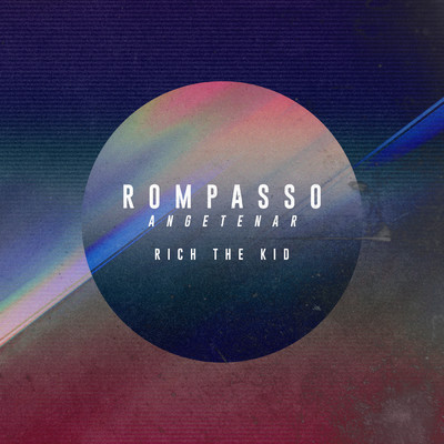 シングル/Angetenar (Explicit) (featuring Rich The Kid)/Rompasso