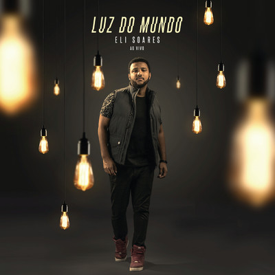 アルバム/Luz Do Mundo (Ao Vivo)/Eli Soares