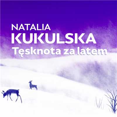 シングル/Tesknota Za Latem (Z Filmu ”Magiczna Zima Muminkow”)/Natalia Kukulska