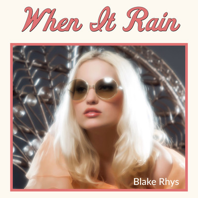 When It Rain/Blake Rhys