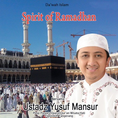 アルバム/Spirit Of Ramadhan (Da'wah Islam)/Ust.Yusuf Mansur