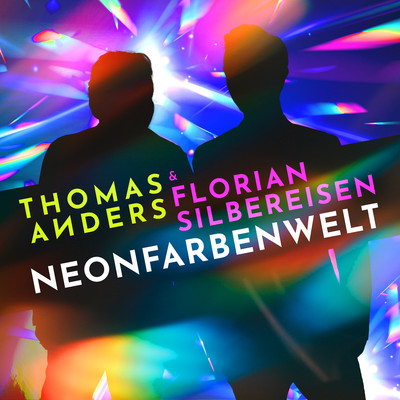 シングル/Neonfarbenwelt/Thomas Anders & Florian Silbereisen