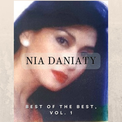 アルバム/Best of The Best, Vol. 1/Nia Daniaty