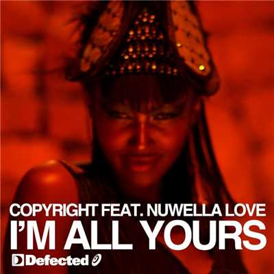 I'm All Yours (feat. Nuwella Love) [Main Mix]/Copyright