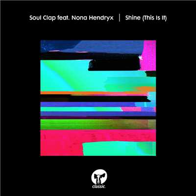 Shine (This Is It) [feat. Nona Hendryx] [Hot Toddy Marimba Message Vocal Mix]/Soul Clap