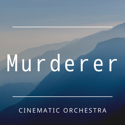 アルバム/Murderer/CINEMATIC ORCHESTRA