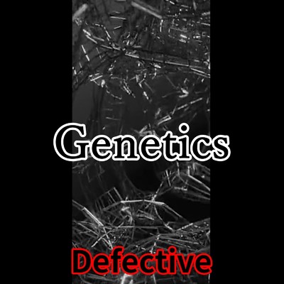 シングル/Genetics/Defective