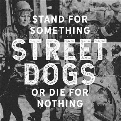 Never Above You, Never Below You/Street Dogs