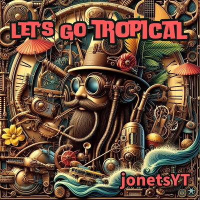 アルバム/Let's Go Tropical/jonetsYT