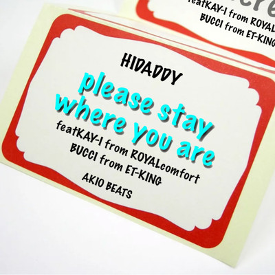 シングル/please stay where you are (feat. KAY-I & BUCCI)/HIDADDY