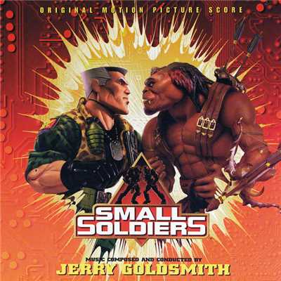 Small Soldiers (Original Motion Picture Score)/ジェリー・ゴールドスミス
