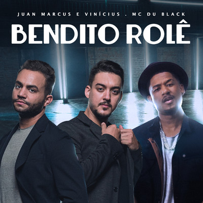 シングル/Bendito Role/Juan Marcus & Vinicius／MC Du Black