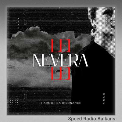 Nevera (Lei, lei) (Sped Up)/Harmonija disonance／Speed Radio Balkans