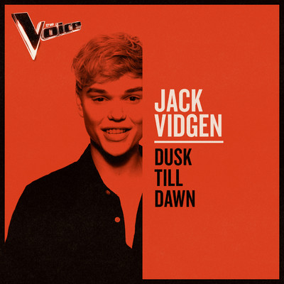 Dusk Till Dawn (The Voice Australia 2019 Performance ／ Live)/Jack Vidgen