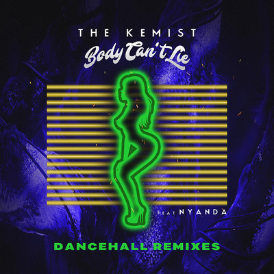 アルバム/Body Can't Lie (featuring Nyanda／Dancehall Remixes)/The Kemist