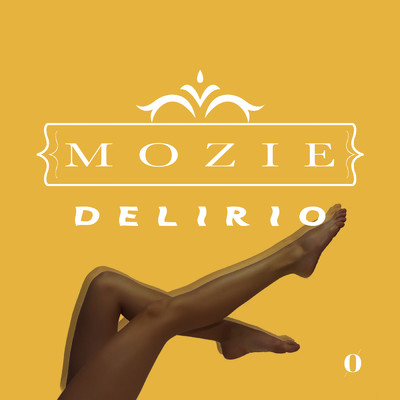 シングル/Delirio/Mozie