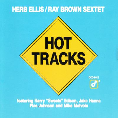 Hot Tracks (featuring Harry Edison, Jake Hanna, Plas Johnson, Mike Melvoin)/Herb Ellis & The Ray Brown Sextet
