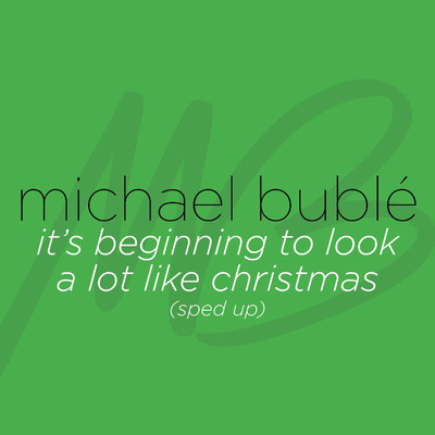 It's Beginning to Look a Lot like Christmas (Sped Up)/Michael Buble and Sped Up Songs + Nightcore