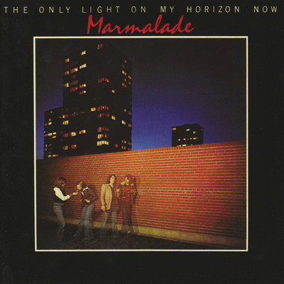 アルバム/The Only Light On My Horizon Now/Marmalade
