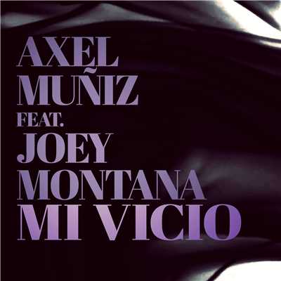 シングル/Mi Vicio (feat. Joey Montana)/Axel Muniz