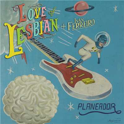 シングル/Planeador/Love Of Lesbian & Ivan Ferreiro