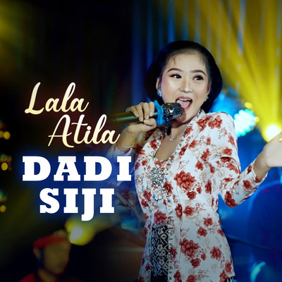 シングル/Dadi Siji/Lala Atila