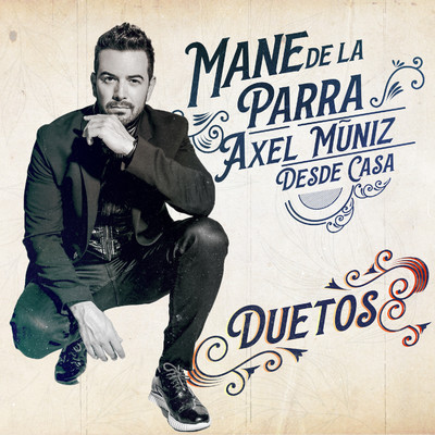 Te Tuve y te Perdi (feat. Axel Muniz) [Desde Casa Duetos]/Mane de la Parra