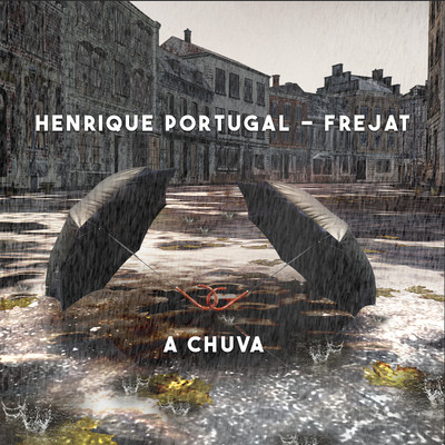 シングル/A Chuva/Henrique Portugal & Frejat