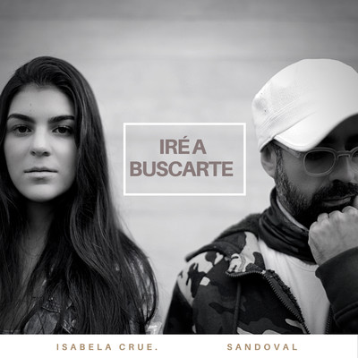 Ire a Buscarte  (feat. Isabela Crue)/Sandoval
