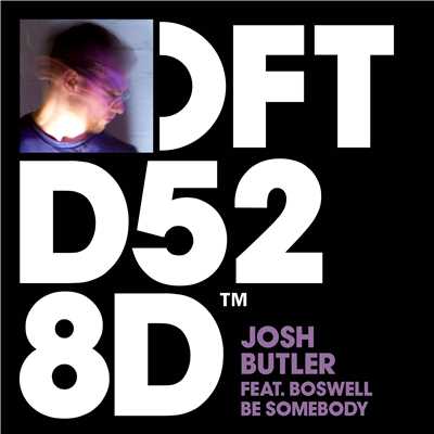 Be Somebody (feat. Boswell)/Josh Butler