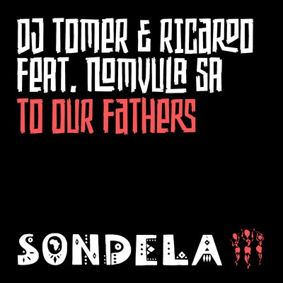 To Our Fathers (feat. Nomvula SA) [Fanzo Journey Mix]/DJ Tomer & Ricardo