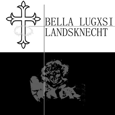 アルバム/Landsknecht/Bella Lugxsi
