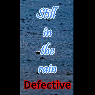 シングル/Still in the rain/Defective