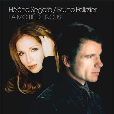 La moitie de nous/Helene Segara／Bruno Pelletier