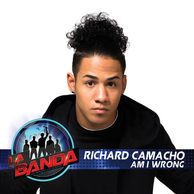 シングル/Am I Wrong (La Banda Performance)/Richard Camacho