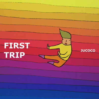 アルバム/First Trip/JUCOCO