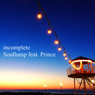 incomplete (feat. Prince)/Soullump
