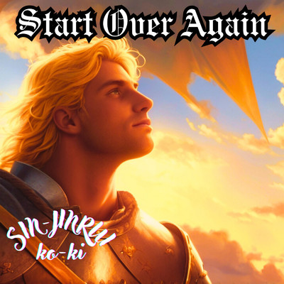 Start Over Again/SIN-JINRUI & ko-ki