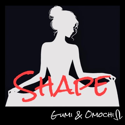 SHAPE/GUMI & OmochiΩ