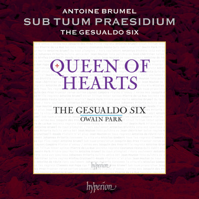 Brumel: Sub tuum praesidium/The Gesualdo Six／Owain Park
