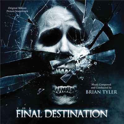 アルバム/The Final Destination (Original Motion Picture Soundtrack)/ブライアン・タイラー