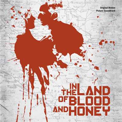 In The Land Of Blood And Honey (Original Motion Picture Soundtrack)/Various Artists