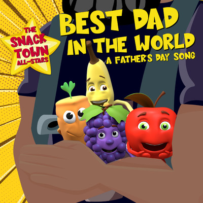 Best Dad In The World - A Father's Day Song/The Snack Town All-Stars