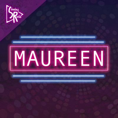 Maureen/Sunday Radio