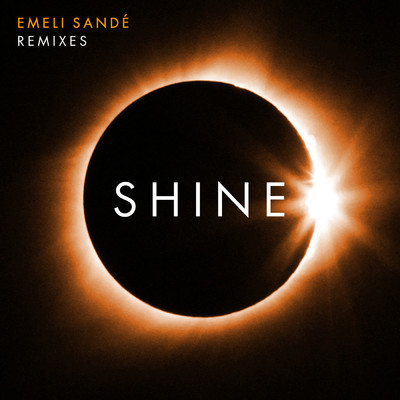 Shine (El Maestro Born In Soweto Remix)/エミリー・サンデー