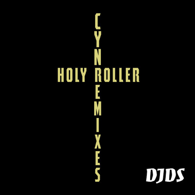 シングル/Holy Roller (DJDS Remix)/Cyn