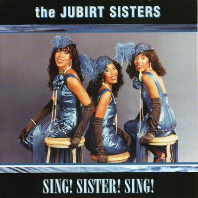 アルバム/Sing！ Sister！ Sing！/The Jubirt Sisters